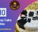 Top 10 Birthday Cake Idea